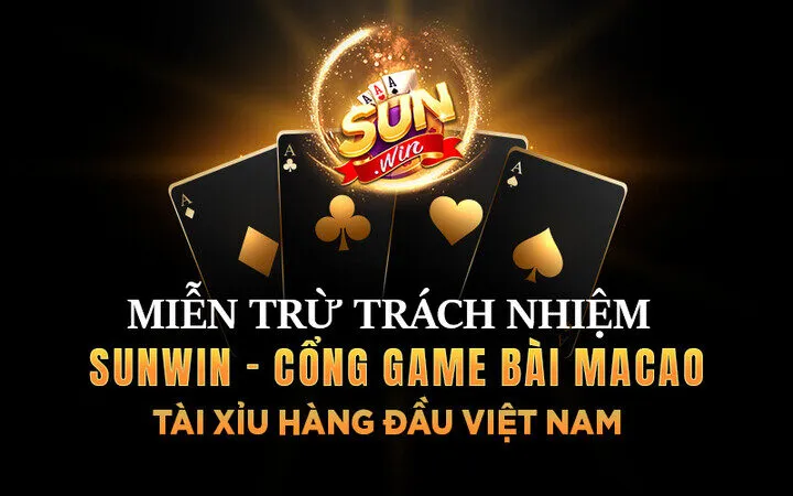 Miễn trừ trách nhiệm Sunwin và các lưu ý quan trọng 